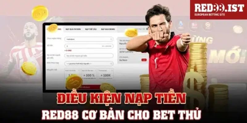 Điều kiện nạp tiền tại Red88